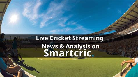 smartcric live score|Smartcric Cricket Coverage .
